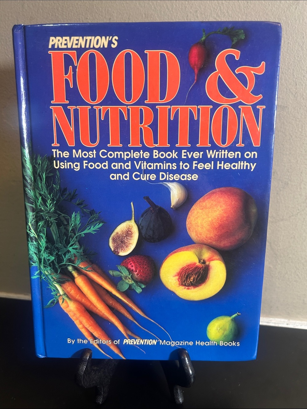 Prevention's Food and Nutrition: The Most Complete Book Ever Written